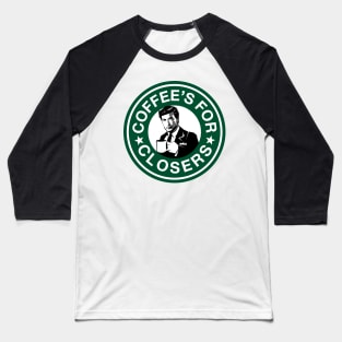 Coffee's For Closers Baseball T-Shirt